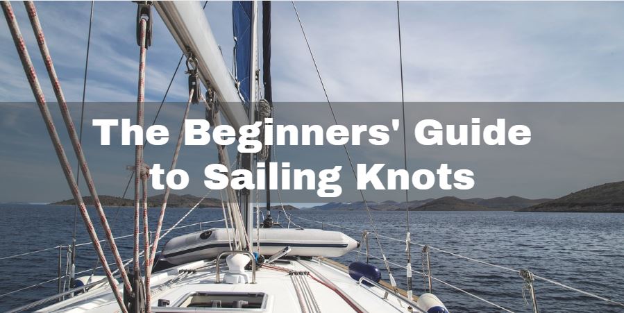 The beginners guide to sailing knots